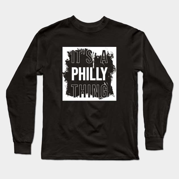 tt's a Philly thing Long Sleeve T-Shirt by Aloenalone